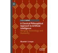 A Classical Philosophical Approach to Artificial Intelligence : Merging Technology and Humanity