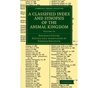 A Classified Index and Synopsis of the Animal Kingdom: Volume 16: Arranged in Conformity with its Organization (Cambridge Library Collection - Zoology)