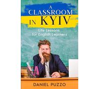 A Classroom in Kyiv: Life Lessons for English Learners