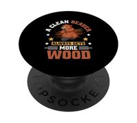 A Clean Beaver Always Gets More Wood PopSockets Adhesive PopGrip