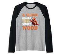 A Clean Beaver Always Gets More Wood Raglan Baseball Tee