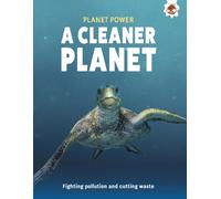 A Cleaner Planet : Fighting pollution and cutting waste