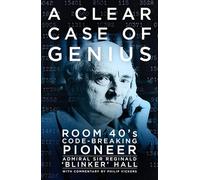 A Clear Case of Genius: Room 40's Code-Breaking Pioneer