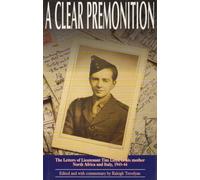 A Clear Premonition: The Letters of Lt.Tim Lloyd to His Mother, Italy and North Africa, 1943-44