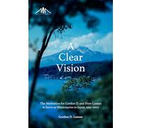 A Clear Vision: The Motivation for Gordon D. and Evon Laman to Serve as Missionaries to Japan, 1959-2002 (The Missionary Memoirs Series of the Van Raalte Press)