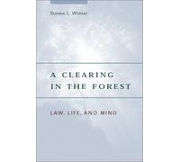 A Clearing in the Forest - Law, Life, and Mind