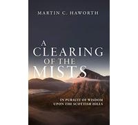 A Clearing of the Mists: In Pursuit of Wisdom upon the Scottish Hills