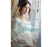 A Clever Alliance: A Regency Romance: 1 (Regency Brides: A Promise of Love)