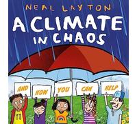 A Climate in Chaos: and how you can help (Eco Explorers)