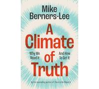 A Climate of Truth – Why We Need It and How To Get It