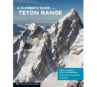 A Climber's Guide to the Teton Range, 4th Edition