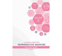 A Clinical Guide into Reproductive Medicine