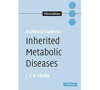 A Clinical Guide to Inherited Metabolic Diseases