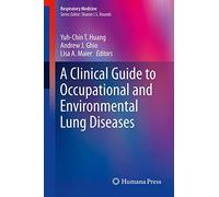 A Clinical Guide to Occupational and Environmental Lung Diseases: 6 (Respiratory Medicine)