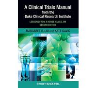 A Clinical Trials Manual From The Duke Clinical Research Institute: Lessons from a Horse Named Jim