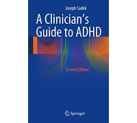A Clinician’s Guide to ADHD