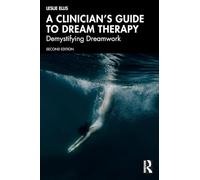 A Clinician's Guide to Dream Therapy: Demystifying Dreamwork