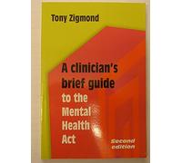 A Clinician's Brief Guide to the Mental Health Act
