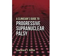 A Clinician's Guide to Progressive Supranuclear Palsy