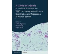 A Clinician's Guide to the Sixth Edition of the WHO Laboratory Manual for the Examination and Processing of Human Semen