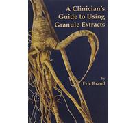 A Clinician's Guide to Using Granule Extracts
