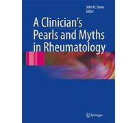 A Clinician's Pearls & Myths in Rheumatology