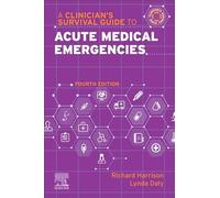 A Clinician's Survival Guide to Acute Medical Emergencies (A Nurse's Survival Guide)