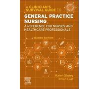 A Clinician's Survival Guide to General Practice Nursing: A reference for nurses and healthcare professionals: A Reference for Nurses and Healthcare Professionals