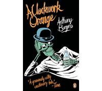 A Clockwork Orange: Anthony Burgess: 3 (Penguin Essentials, 3)