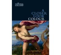 A Closer Look: Colour by Bomford, David, Roy, Ashok (August 25, 2009) Paperback