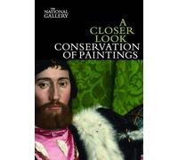 A Closer Look: Conservation of Paintings by David Bomford, Ji... - 9781857094411