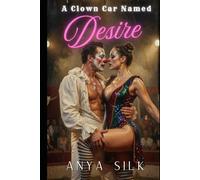 A Clown Car Named Desire