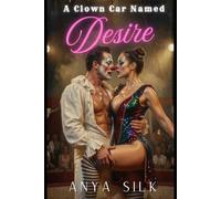 A Clown Car Named Desire