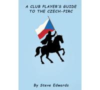 A Club Player's Guide to the Czech - Pirc