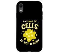 A clump of cells is not a baby - Pro Abortion Case for iPhone XR