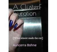 A ClusterF Curation: [What almost made the cut]