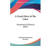 A Coach Drive At The Lakes: Windermere To Keswick (1891)