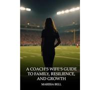 A Coach’s Wife’s Guide to Family, Resilience, and Growth