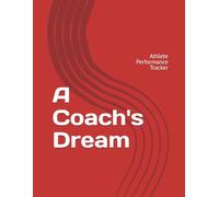 A Coach's Dream: Athlete Performance Tracker