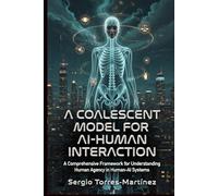 A COALESCENT MODEL FOR AI-HUMAN INTERACTION: A Comprehensive Framework for Understanding Human Agency in Human-AI Systems (Artificial intelligence)