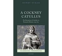 A Cockney Catullus by Henry Stead - 9780198744887