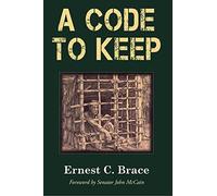 A Code to Keep: The True Story of America's Longest-Held Civilian POW in Vietnam: The True Story of America's Longest-Held Civilian POW in the Vietnam War