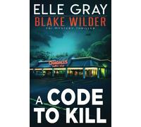 A Code to Kill: 19 (Blake Wilder FBI Mystery Thriller)
