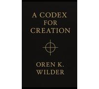 A Codex for Creation: not a manual - it’s an initiation