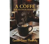A Coffe for my Four Shadows