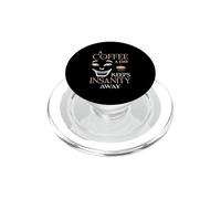 A Coffee A Day Keeps Insanity Away Funny Caffeine Lover PopSockets PopGrip for MagSafe
