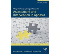 A Cognitive Neuropsychological Approach to Assessment and Intervention in Aphasia: A clinician's guide
