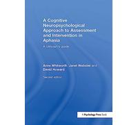 A Cognitive Neuropsychological Approach to Assessment and Intervention in Aphasia: A clinician's guide
