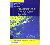 A Cognitive Neuropsychological Approach to Assessment and Intervention in Aphasia: A clinician's guide