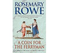 A Coin For The Ferryman: A thrilling historical mystery (Libertus Mystery)